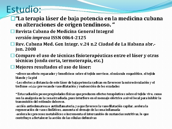 Estudio: �“La terapia láser de baja potencia en la medicina cubana en alteraciones de