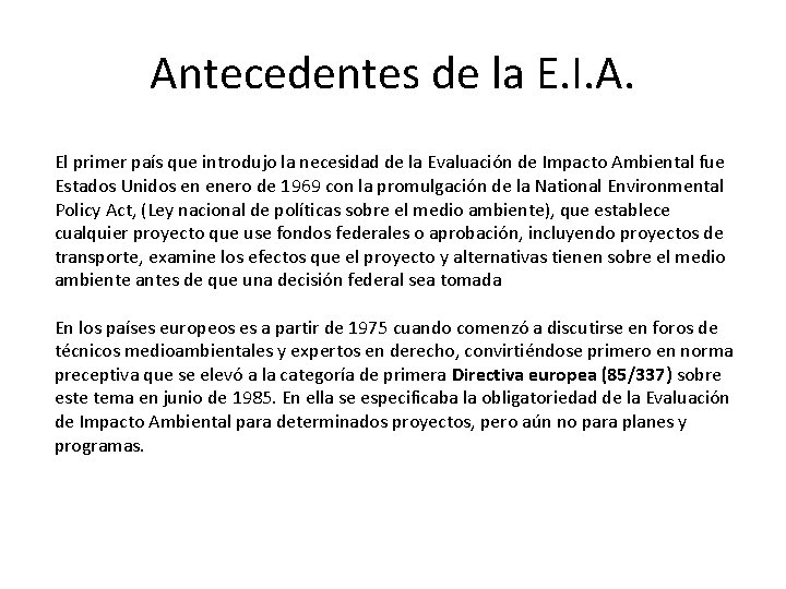 Antecedentes de la E. I. A. El primer país que introdujo la necesidad de