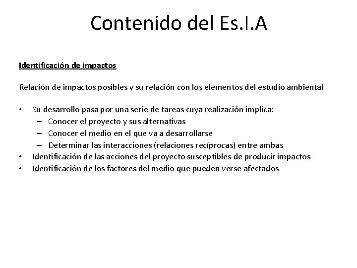 Contenido del Es. I. A Identificación de impactos Relación de impactos posibles y su