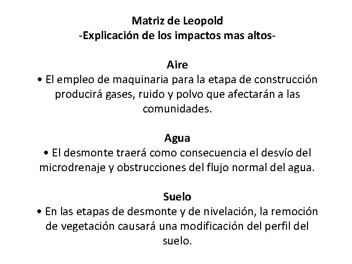 Matriz de Leopold -Explicación de los impactos mas altos. Aire • El empleo de