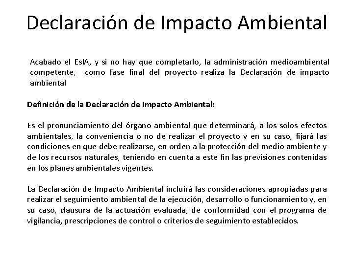 Declaración de Impacto Ambiental Acabado el Es. IA, y si no hay que completarlo,