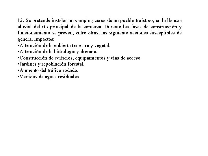 13. Se pretende instalar un camping cerca de un pueblo turístico, en la llanura