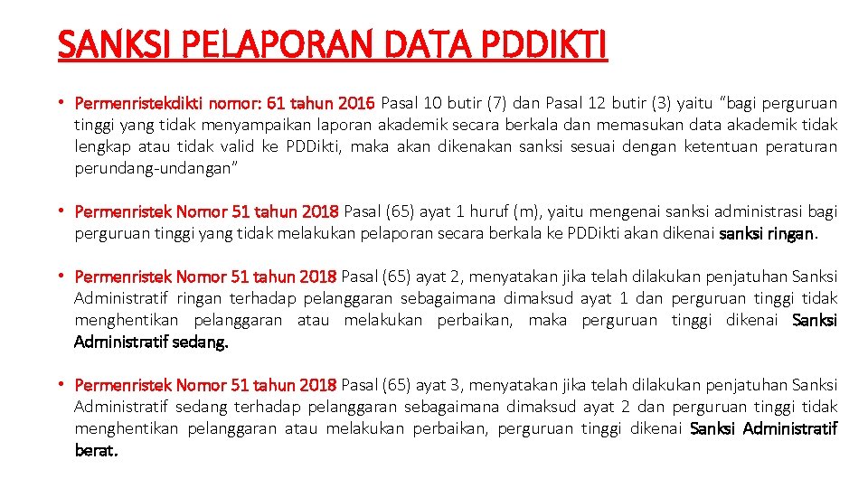 SANKSI PELAPORAN DATA PDDIKTI • Permenristekdikti nomor: 61 tahun 2016 Pasal 10 butir (7)