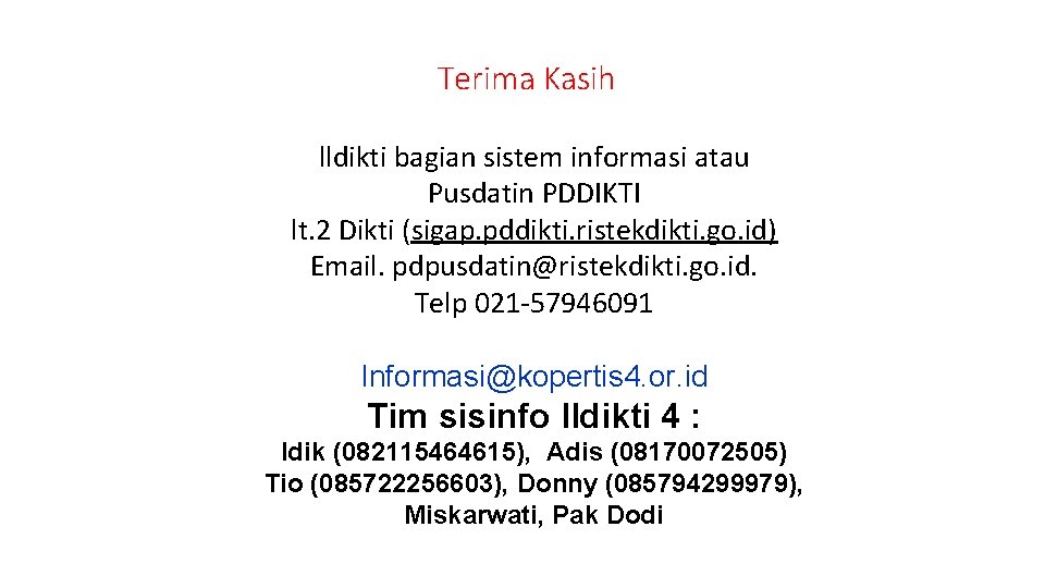 Terima Kasih lldikti bagian sistem informasi atau Pusdatin PDDIKTI lt. 2 Dikti (sigap. pddikti.