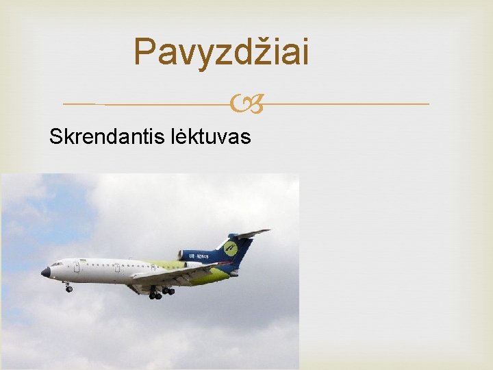 Pavyzdžiai Skrendantis lėktuvas 