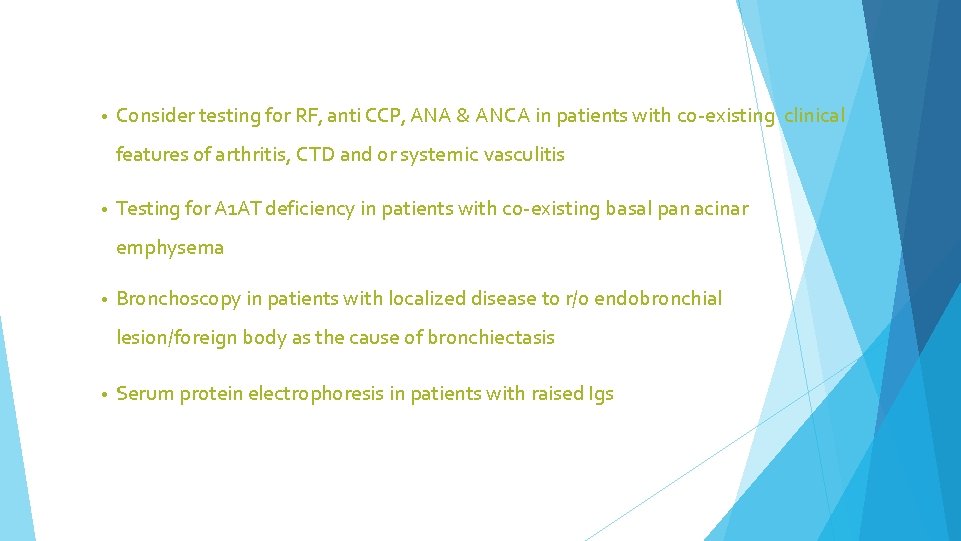  • Consider testing for RF, anti CCP, ANA & ANCA in patients with