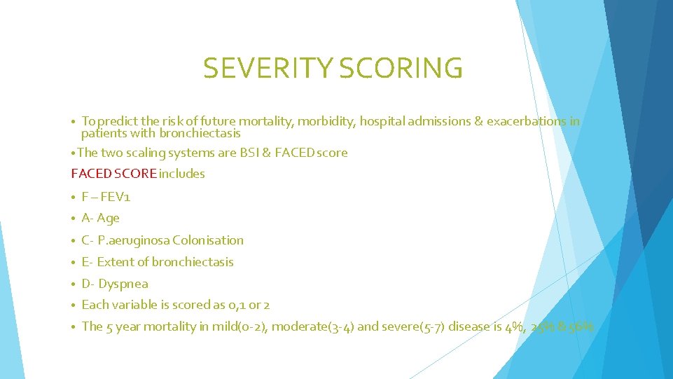 SEVERITY SCORING To predict the risk of future mortality, morbidity, hospital admissions & exacerbations