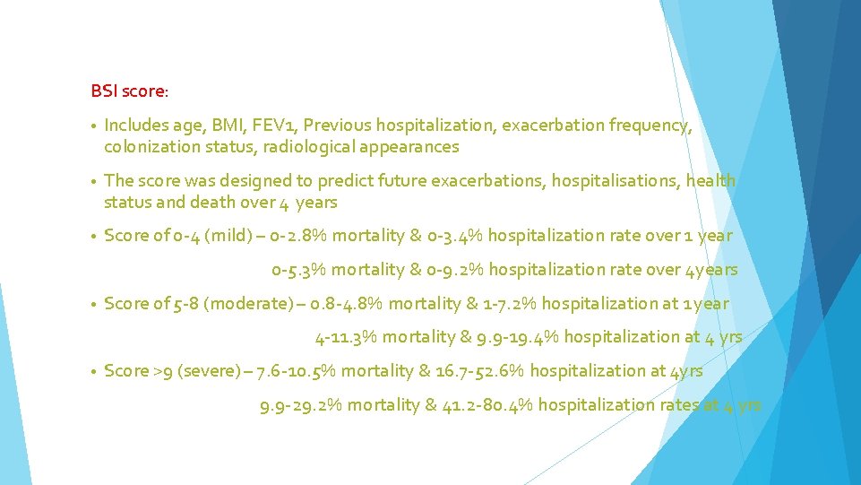BSI score: • Includes age, BMI, FEV 1, Previous hospitalization, exacerbation frequency, colonization status,