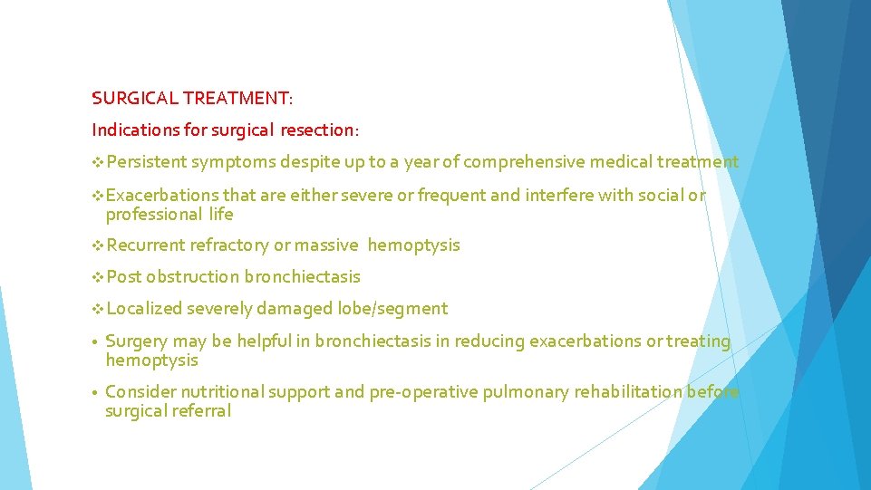 SURGICAL TREATMENT: Indications for surgical resection: Persistent symptoms despite up to a year of