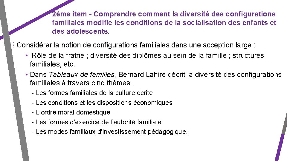 2ème item - Comprendre comment la diversité des configurations familiales modifie les conditions de