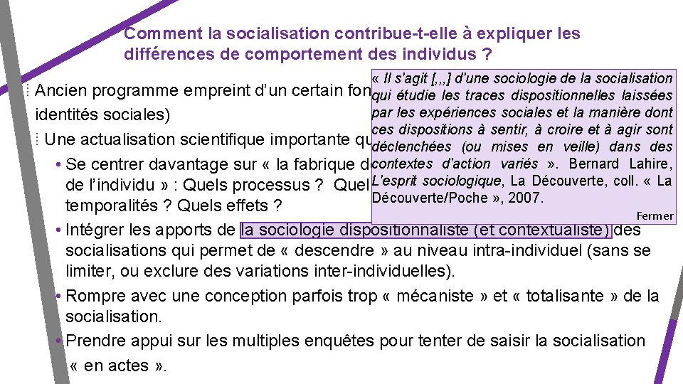 Comment la socialisation contribue-t-elle à expliquer les différences de comportement des individus ? «