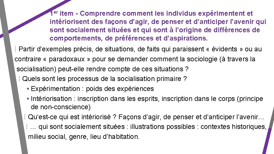 1 er item - Comprendre comment les individus expérimentent et intériorisent des façons d’agir,