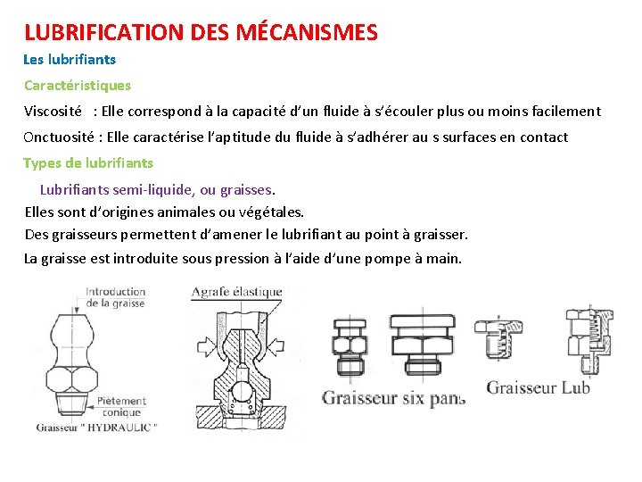 LUBRIFICATION DES MÉCANISMES Les lubrifiants Caractéristiques Viscosité : Elle correspond à la capacité d’un