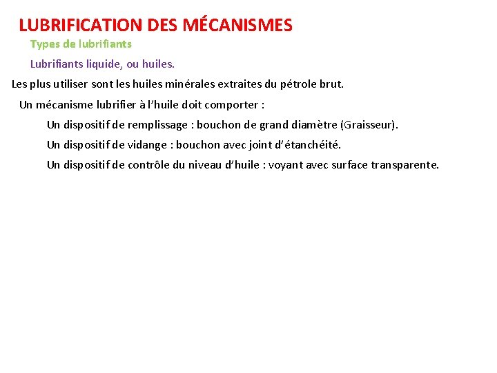 LUBRIFICATION DES MÉCANISMES Types de lubrifiants Lubrifiants liquide, ou huiles. Les plus utiliser sont