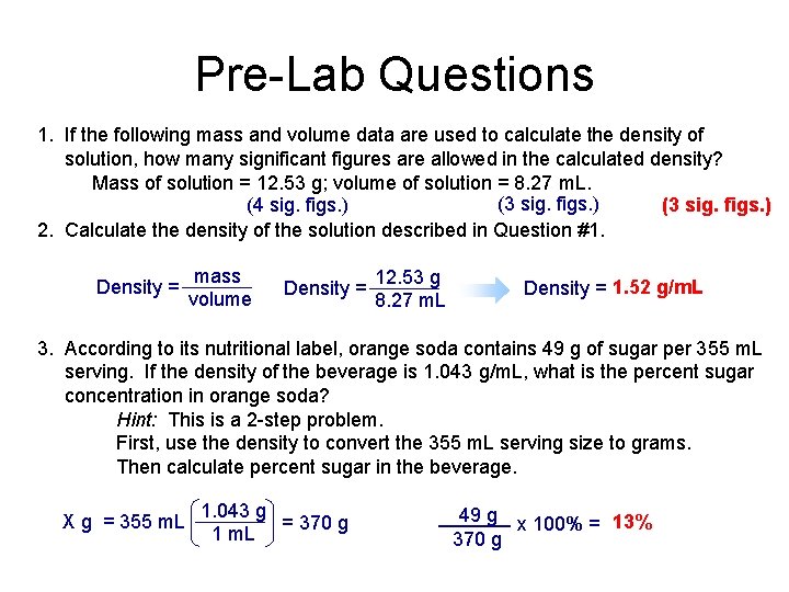 Pre-Lab Questions 1. If the following mass and volume data are used to calculate