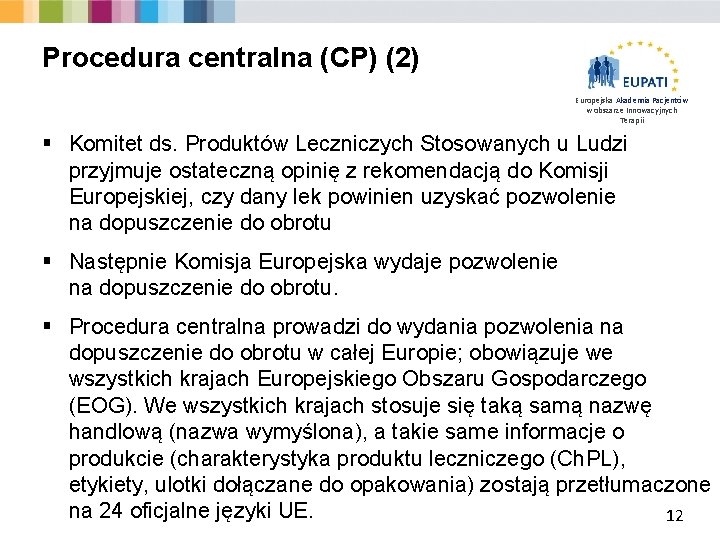 Procedura centralna (CP) (2) Europejska Akademia Pacjentów w obszarze Innowacyjnych Terapii § Komitet ds.