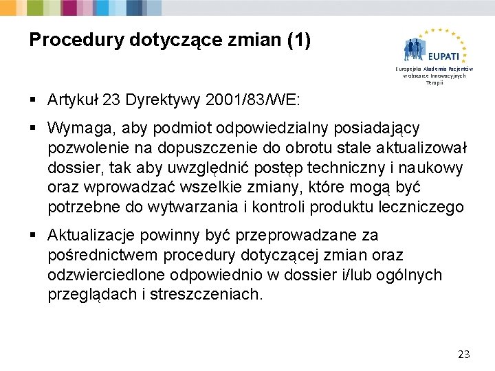 Procedury dotyczące zmian (1) Europejska Akademia Pacjentów w obszarze Innowacyjnych Terapii § Artykuł 23