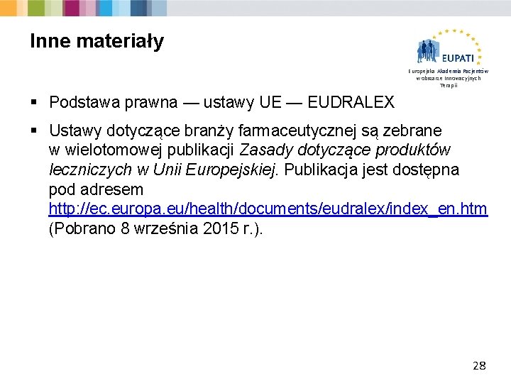 Inne materiały Europejska Akademia Pacjentów w obszarze Innowacyjnych Terapii § Podstawa prawna — ustawy