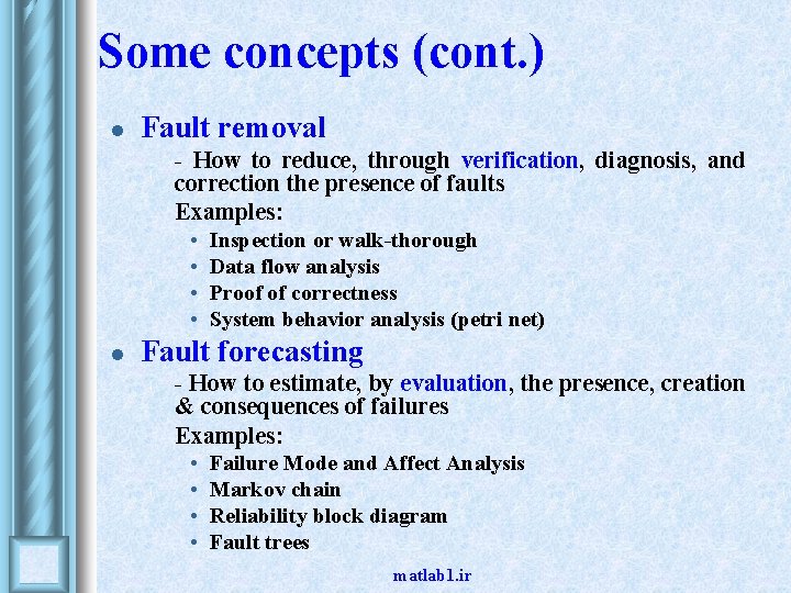 Some concepts (cont. ) l Fault removal • • - How to reduce, through