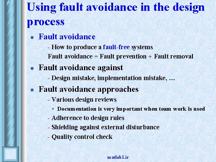 Using fault avoidance in the design process l Fault avoidance • • l Fault