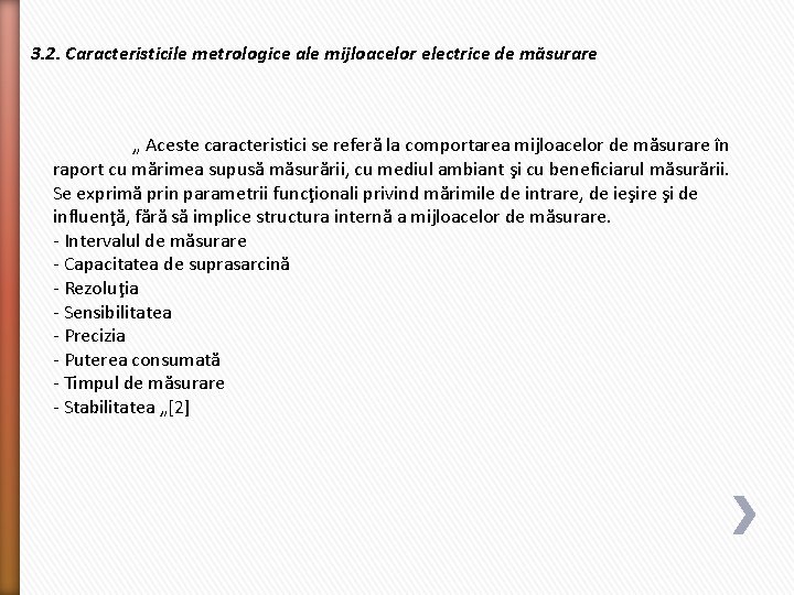 3. 2. Caracteristicile metrologice ale mijloacelor electrice de măsurare „ Aceste caracteristici se referă
