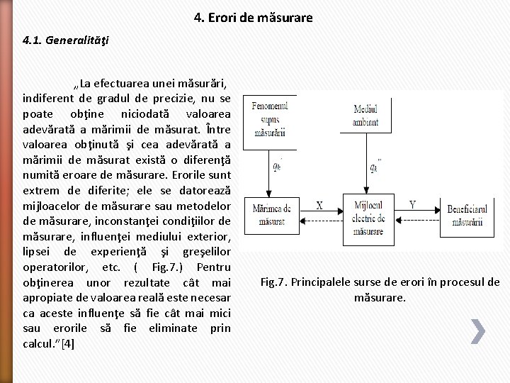 4. Erori de măsurare 4. 1. Generalităţi „La efectuarea unei măsurări, indiferent de gradul