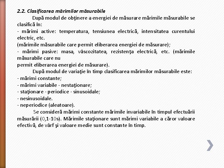 2. 2. Clasificarea mărimilor măsurabile După modul de obţinere a energiei de măsurare mărimile
