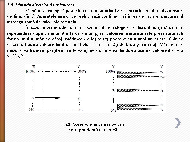 2. 5. Metode electrice de măsurare O mărime analogică poate lua un număr infinit