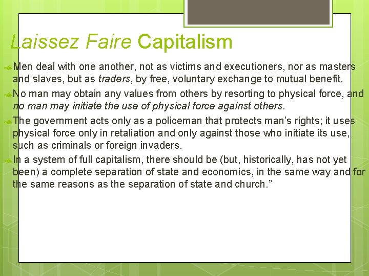 Laissez Faire Capitalism Men deal with one another, not as victims and executioners, nor