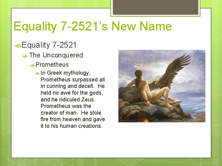 Equality 7 -2521’s New Name Equality 7 -2521 The Unconquered Prometheus In Greek mythology,