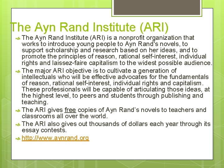 The Ayn Rand Institute (ARI) is a nonprofit organization that works to introduce young