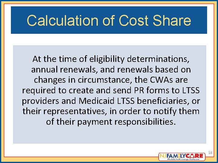 Calculation of Cost Share At the time of eligibility determinations, annual renewals, and renewals