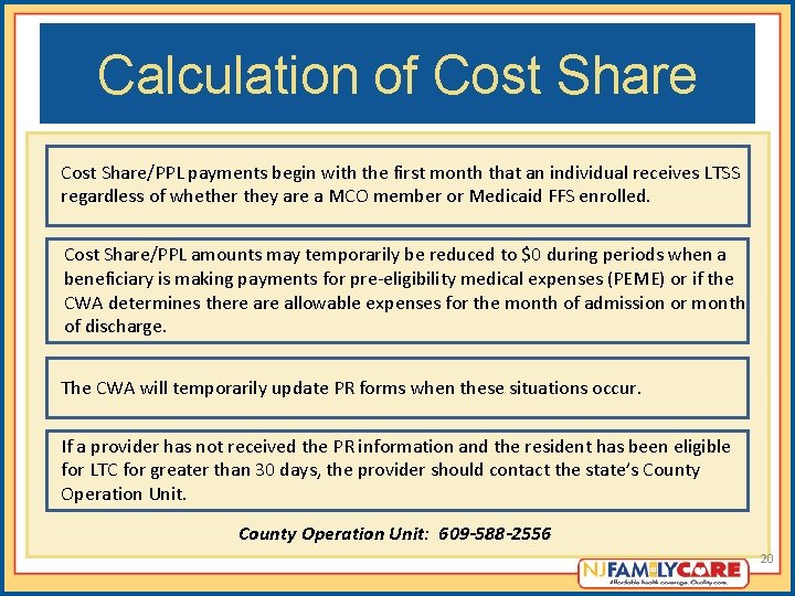 Calculation of Cost Share/PPL payments begin with the first month that an individual receives