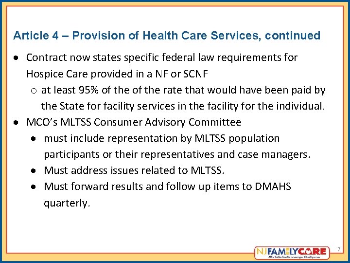 Article 4 – Provision of Health Care Services, continued Contract now states specific federal