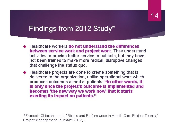 14 Findings from 2012 Study* Healthcare workers do not understand the differences between service