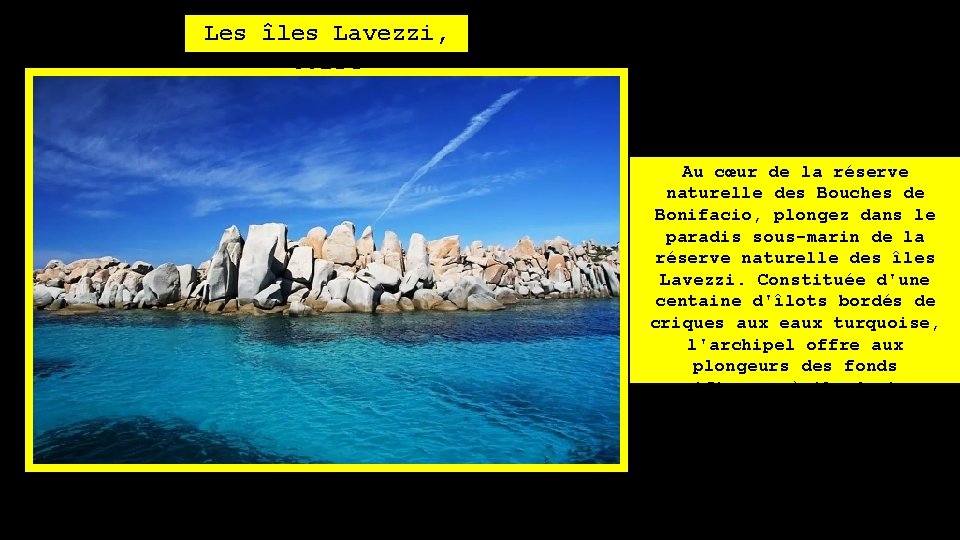 Les îles Lavezzi, Corse Au cœur de la réserve naturelle des Bouches de Bonifacio,
