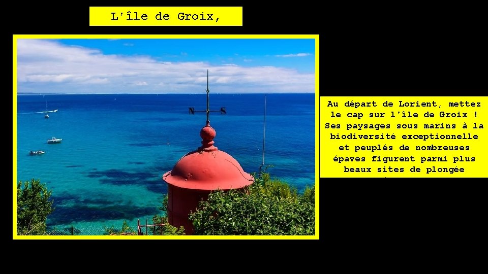 L'île de Groix, Morbihan Au départ de Lorient, mettez le cap sur l'île de