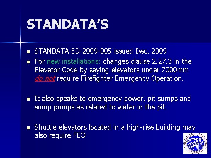 STANDATA’S n n STANDATA ED-2009 -005 issued Dec. 2009 For new installations: changes clause
