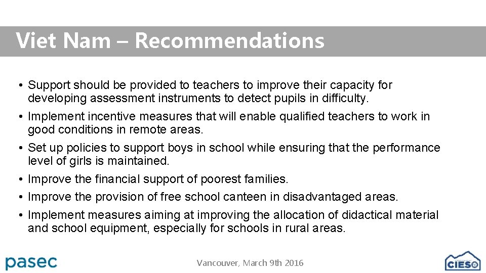 Viet Nam – Recommendations • Support should be provided to teachers to improve their