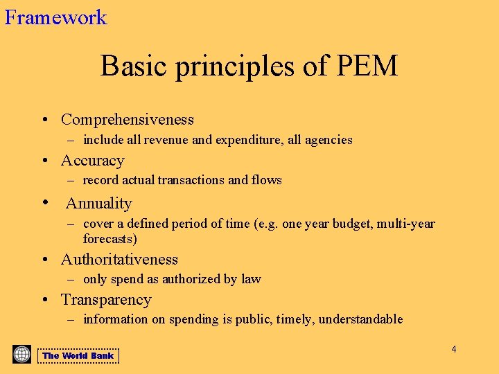 Framework Basic principles of PEM • Comprehensiveness – include all revenue and expenditure, all