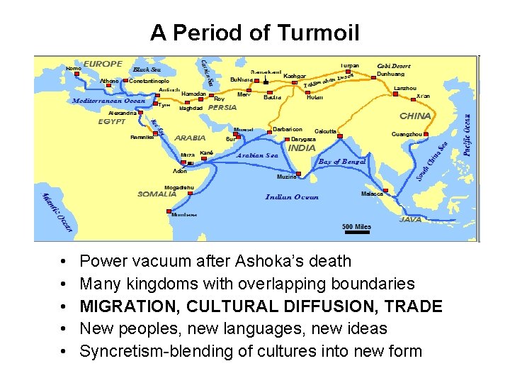 A Period of Turmoil • • • Power vacuum after Ashoka’s death Many kingdoms