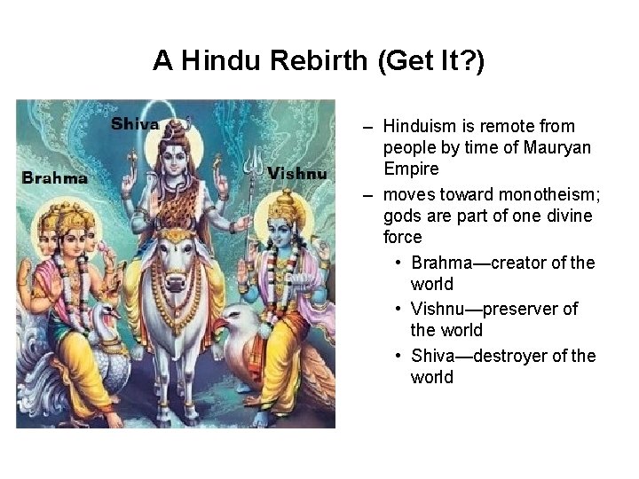 A Hindu Rebirth (Get It? ) – Hinduism is remote from people by time