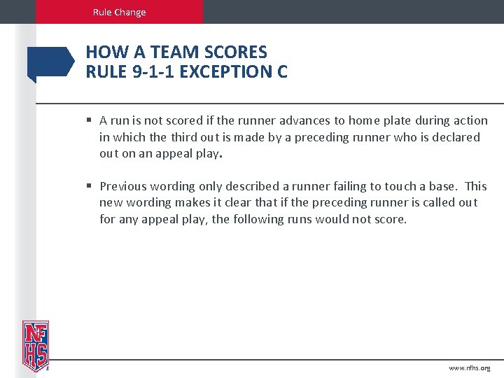 Rule Change HOW A TEAM SCORES RULE 9 -1 -1 EXCEPTION C § A