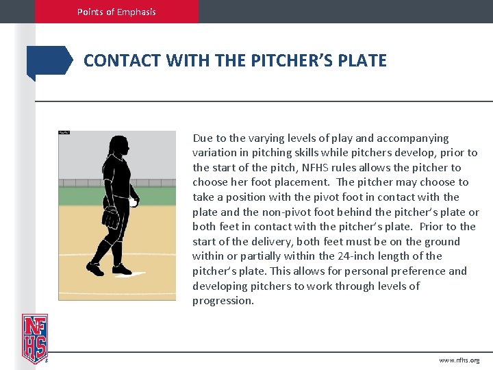 Points of Emphasis CONTACT WITH THE PITCHER’S PLATE Due to the varying levels of