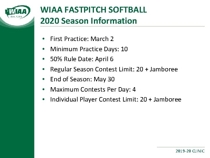 WIAA FASTPITCH SOFTBALL 2020 Season Information • • First Practice: March 2 Minimum Practice
