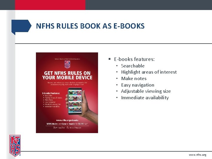 NFHS RULES BOOK AS E-BOOKS § E-books features: • • • Searchable Highlight areas