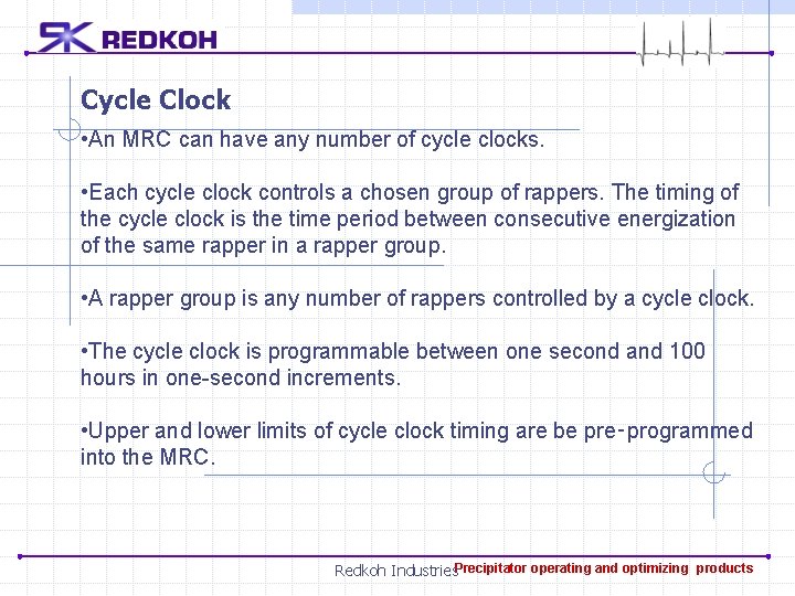 Cycle Clock • An MRC can have any number of cycle clocks. • Each
