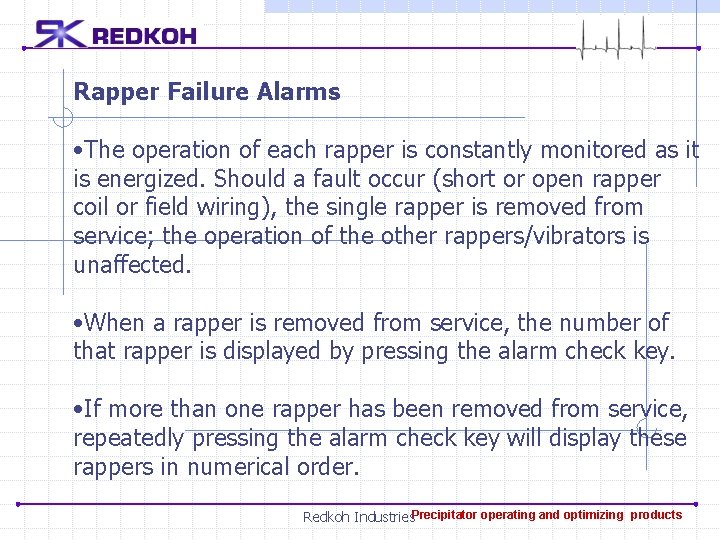 Rapper Failure Alarms • The operation of each rapper is constantly monitored as it