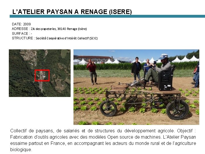 L’ATELIER PAYSAN A RENAGE (ISERE) DATE: 2009 ADRESSE : ZA des papeteries, 38140 Renage