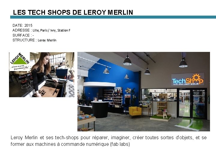 LES TECH SHOPS DE LEROY MERLIN DATE: 2015 ADRESSE : Lille, Paris / Ivry,